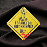 I Brake For HitchHiker’s Sign